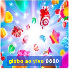 globo ao vivo 0800